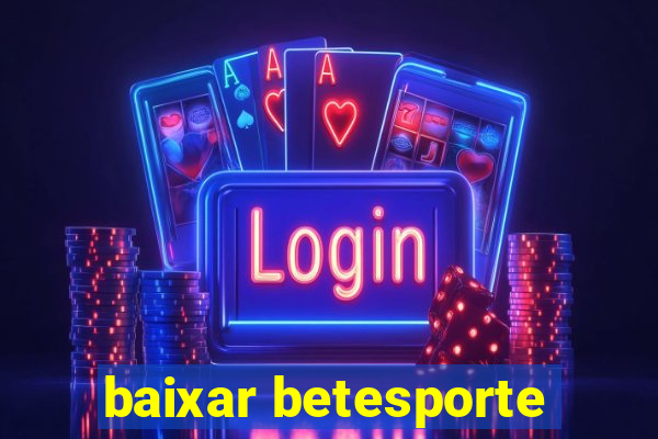 baixar betesporte